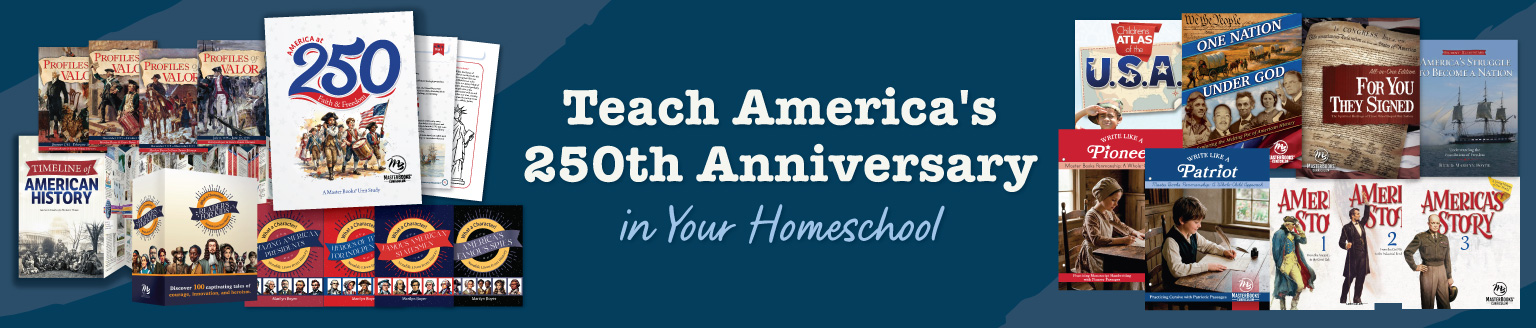 Teach America's 250th Anniversary in Your Homeschool - Free Unit Study & American History Resources!