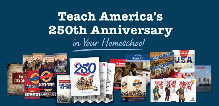 Teach America's 250th Anniversary in Your Homeschool - Free Unit Study & American History Resources!