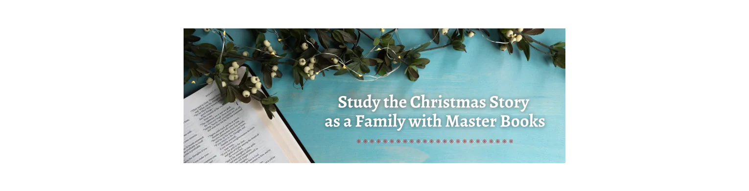 Study the Christmas Story as a Family with Master Books