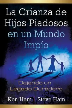 La Crianza de Hijos Piadosos en un Mundo Impío (rasguño y abolladura)