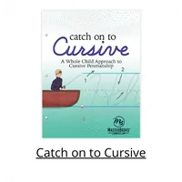 Catch on to Cursive - Cursive Handwriting Homeschool Curriculum