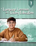 Language Lessons for a Living Education 7